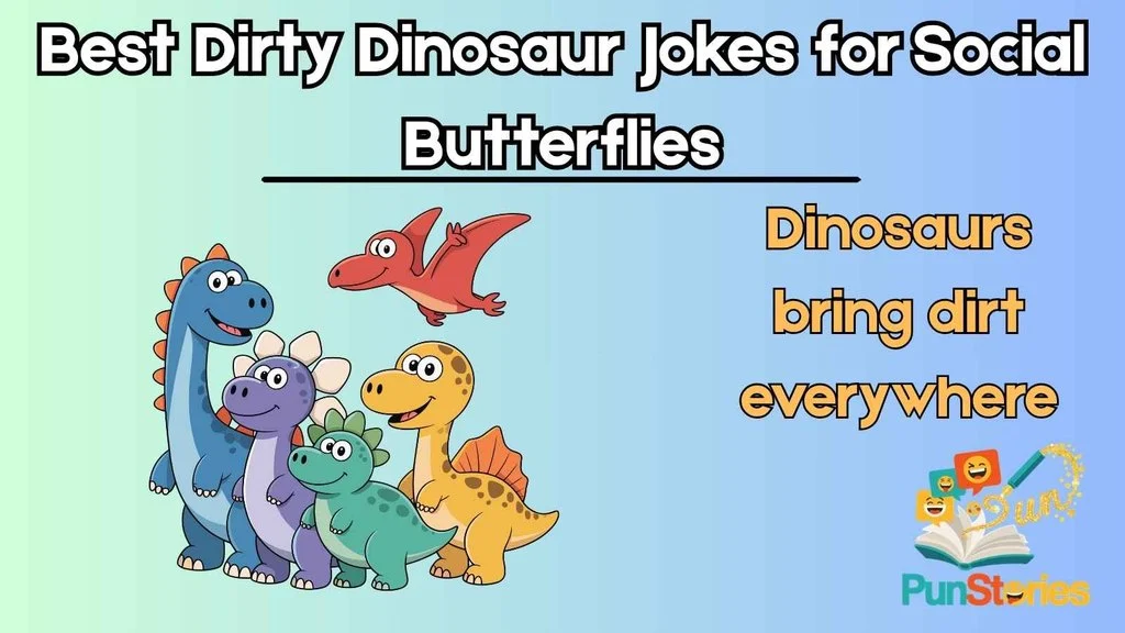 Best Dirty Dinosaur Jokes for Social Butterflies